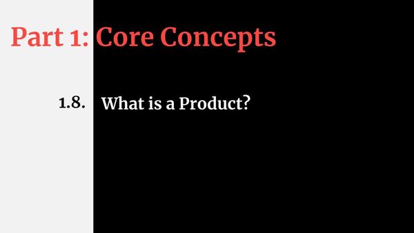 1.8. What is a Product?
